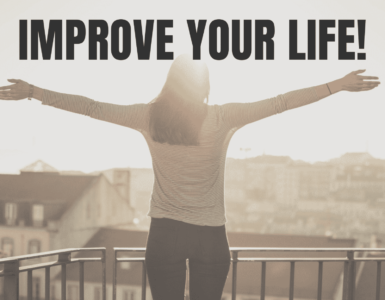 3 Simple Ways to Improve Your Life